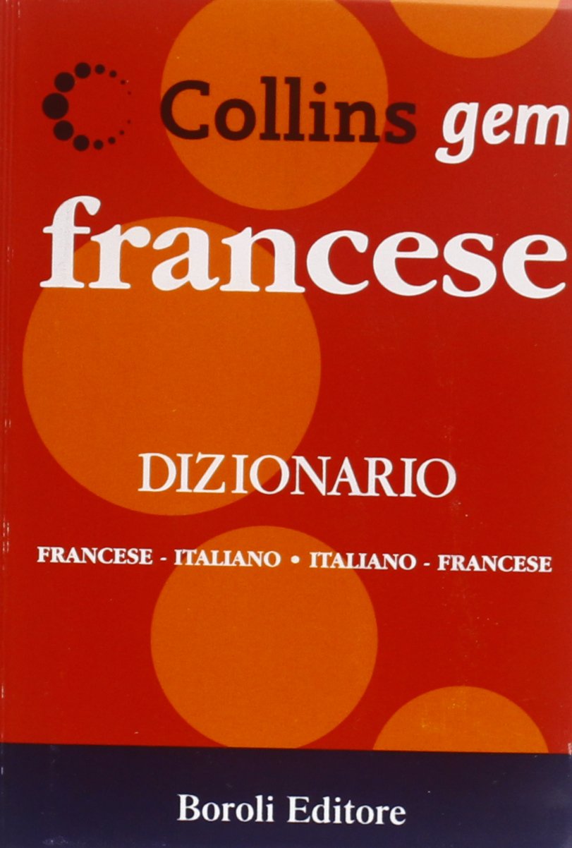 Francese. Dizionario francese-italiano, italiano-francese. Ediz. bilingue (Collins gem) Foreign Languages ​​& Dictionaries