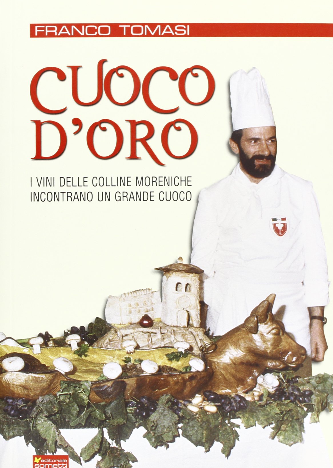 Cuoco d'oro. I vini delle colline moreniche incontrano un grande cuoco book