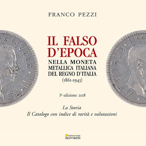Il falso d'epoca nella moneta metallica italiana del Regno d'Italia book