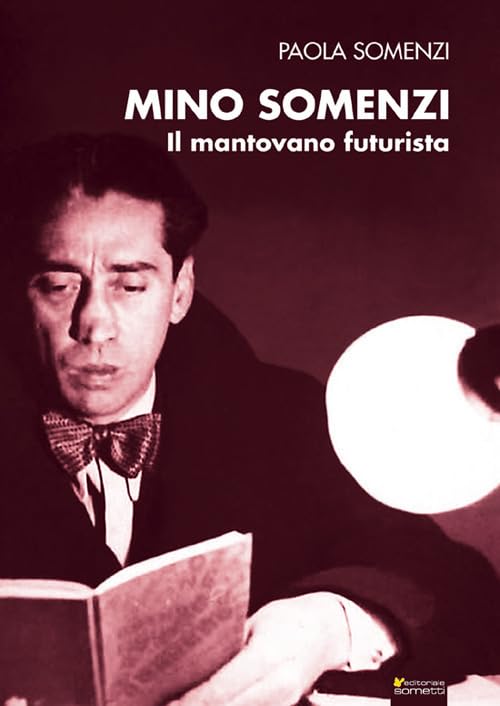 Mino Somenzi. Il mantovano futurista book
