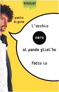 L'occhio nero al panda gliel'ho fatto io (Comici libri) Contemporary literature