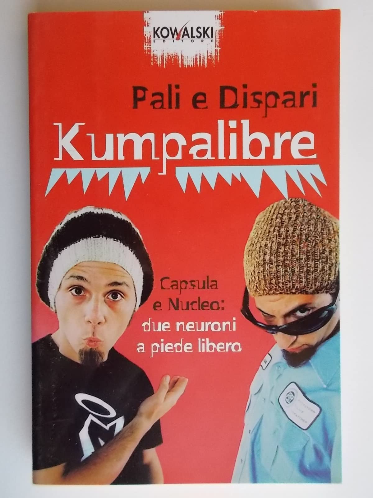 Kumpalibre. Capsula e Nucleo: due neuroni a piede libero book