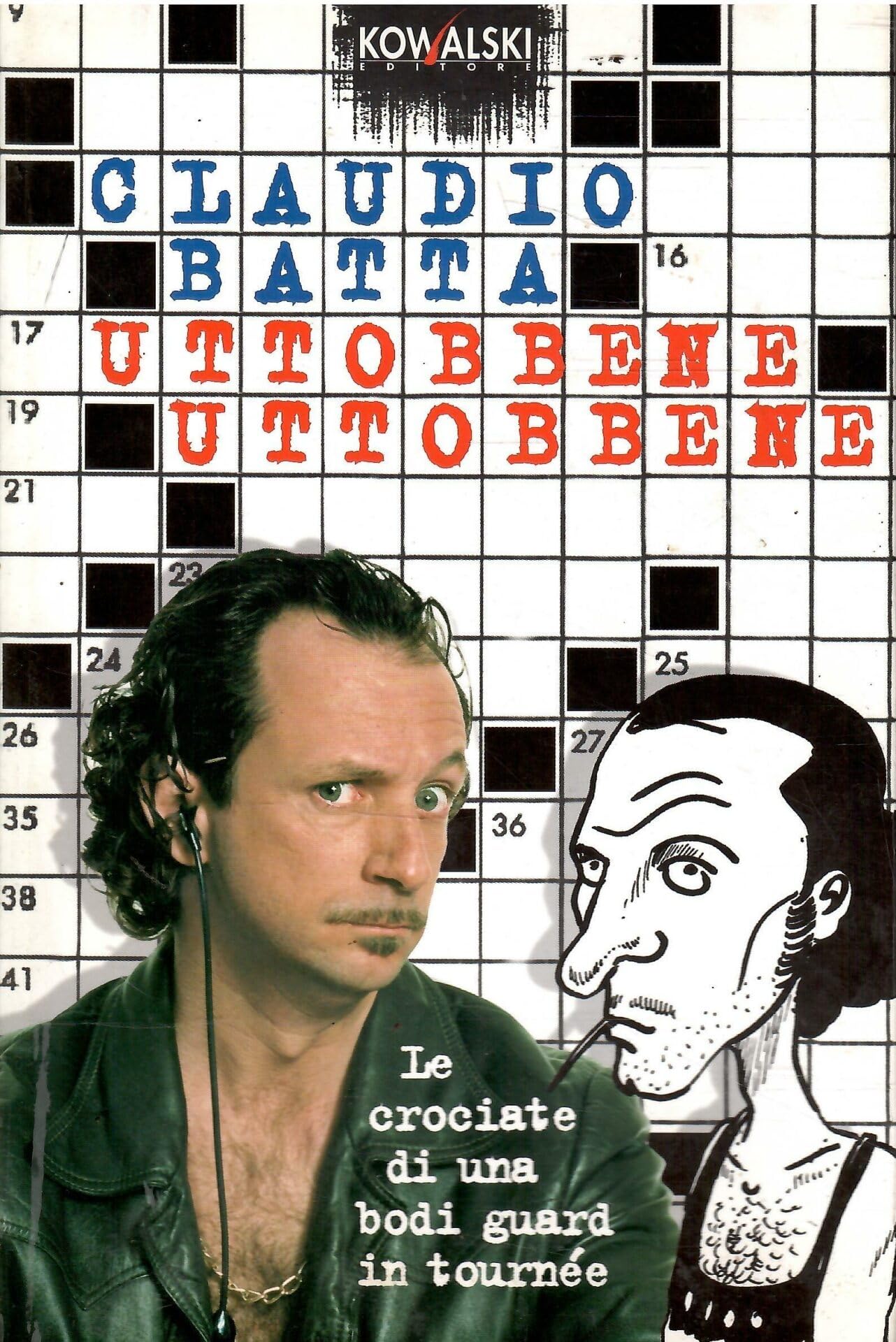 Uttobbene, uttobbene. Le crociate di una bodi guard in tournée (Comici libri) Leisure, Home & Garden