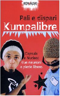 Kumpalibre. Capsula e Nucleo: due neuroni a piede libero Leisure, Home & Garden