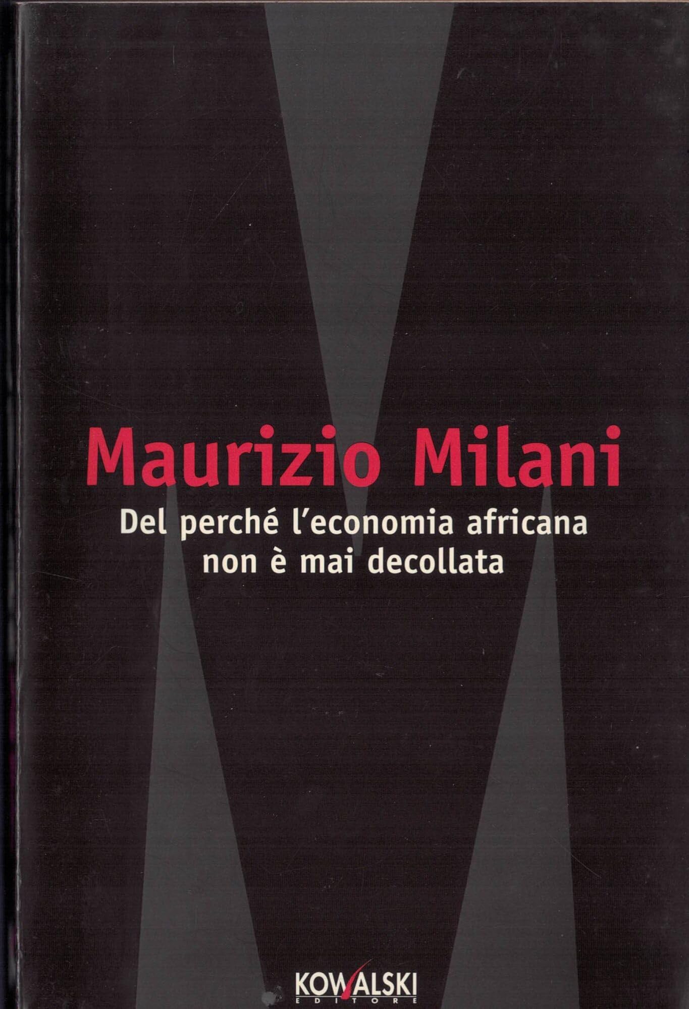 Del perché l'economia africana non è mai decollata book