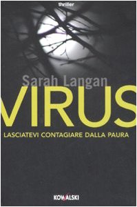 Virus. Lasciatevi contagiare dalla paura (Narrativa) Horror & Mystery