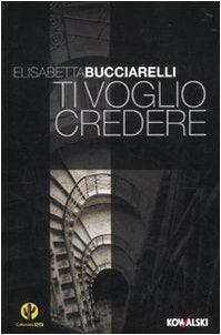 Ti voglio credere (Narrativa) Contemporary literature