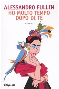 Ho molto tempo dopo di te (Narrativa) Contemporary literature