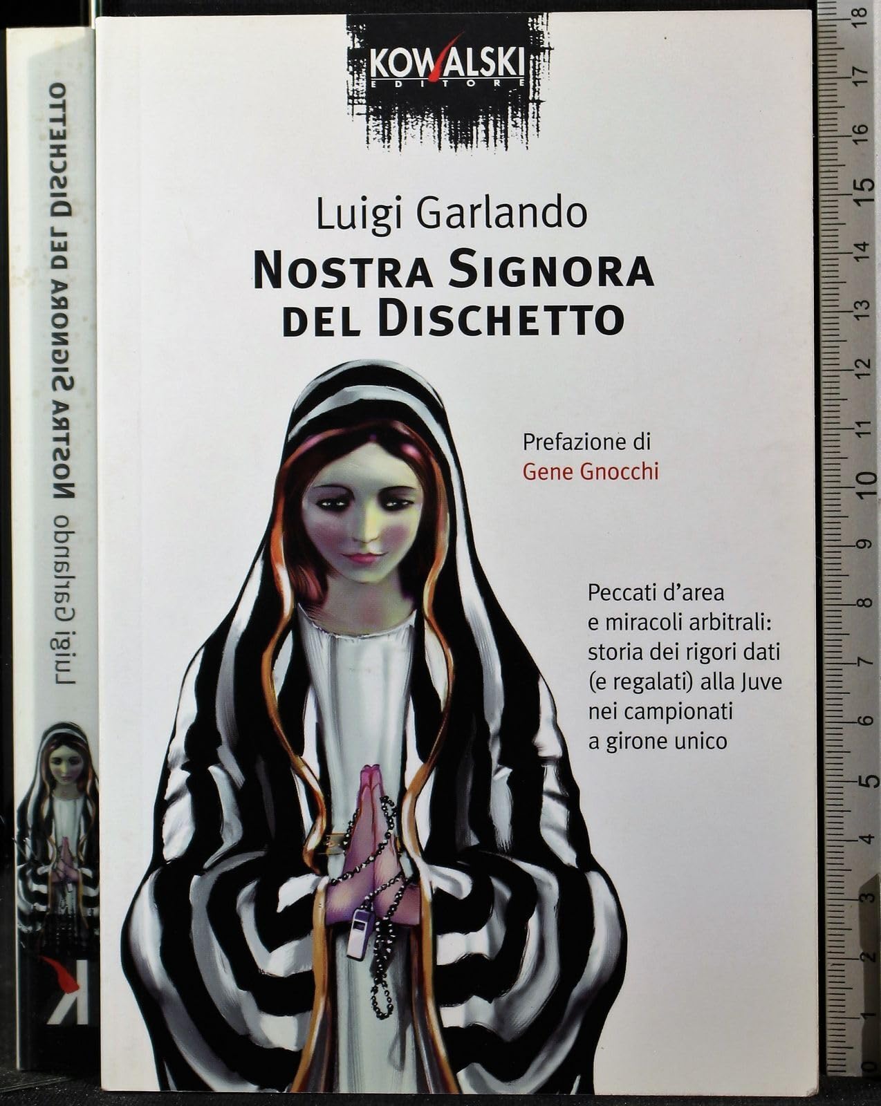 Nostra signora del dischetto. Peccati d'area e miracoli arbitrali: storia dei rigori dati (e regalati) alla Juve nei campionati a girone unico book
