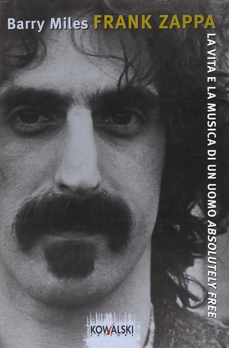Frank Zappa. La vita e la musica di un uomo «Absolutely Free» Pop culture