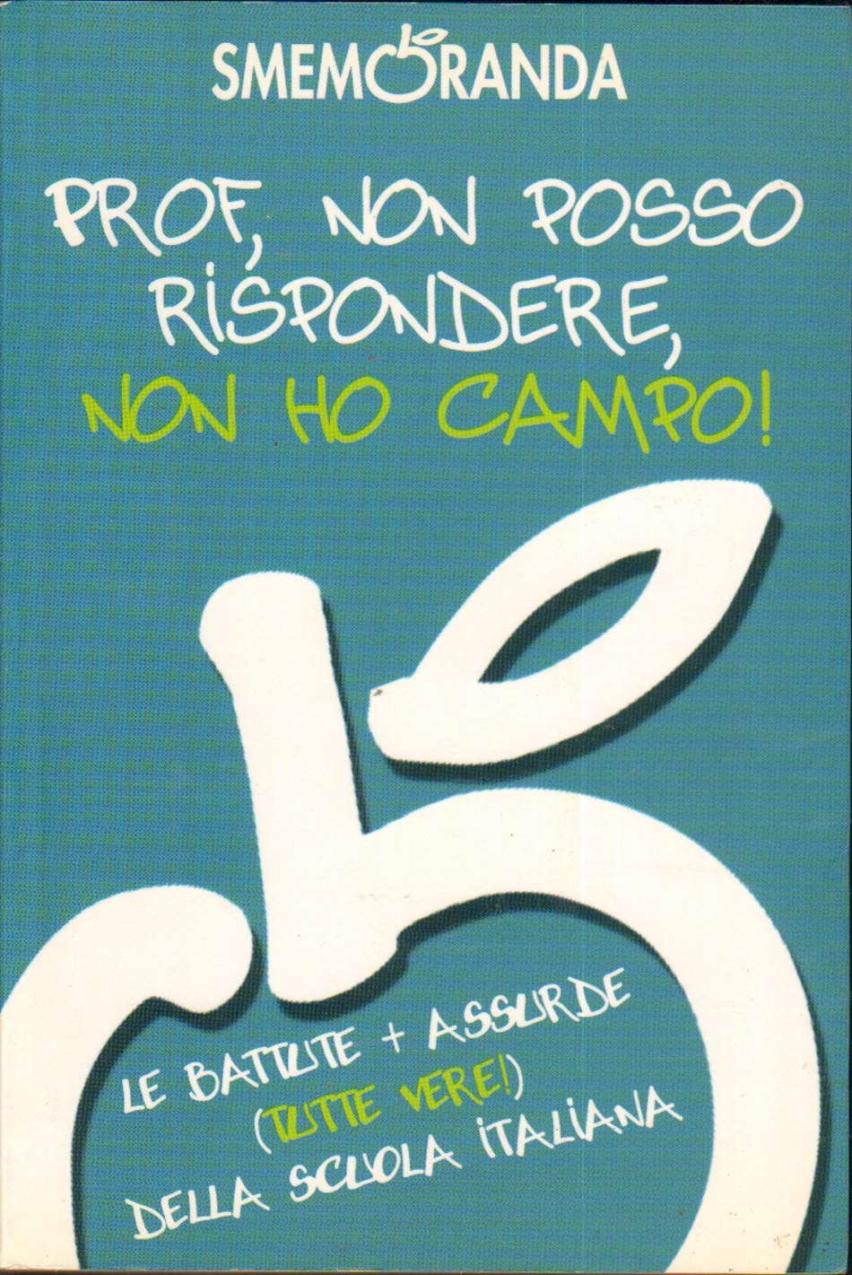 Prof, non posso rispondere, non ho campo! Le battute più assurde (tutte vere!) della scuola italiana Leisure, Home & Garden