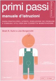 Primi passi. Manuale d'istruzioni. Guida pratica per l'utente, risoluzione dei problemi e consigli utili per una corretta manutenzione book