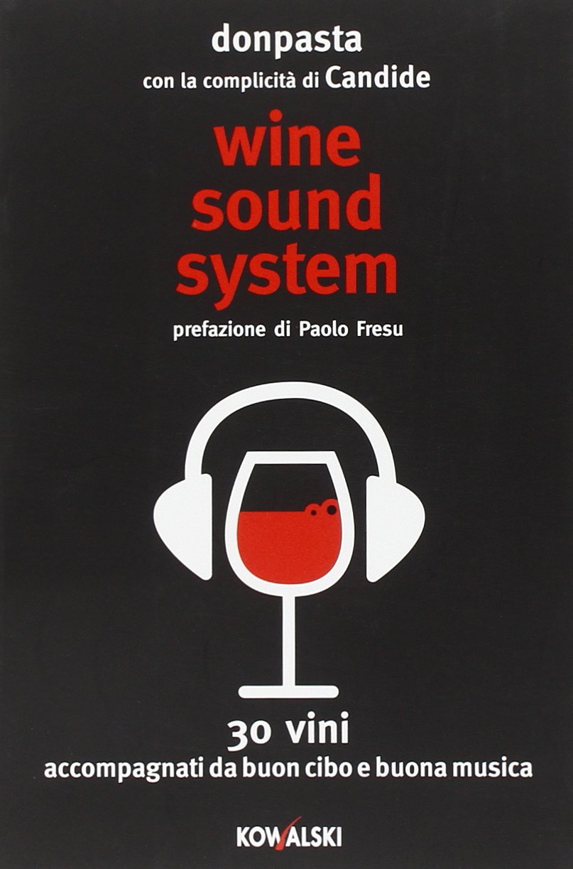 Wine sound system. 30 vini accompagnati da buon cibo e buona musica Books