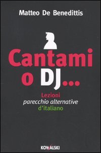 Cantami o dj... Lezioni parecchio alternative d'italiano Social Sciences
