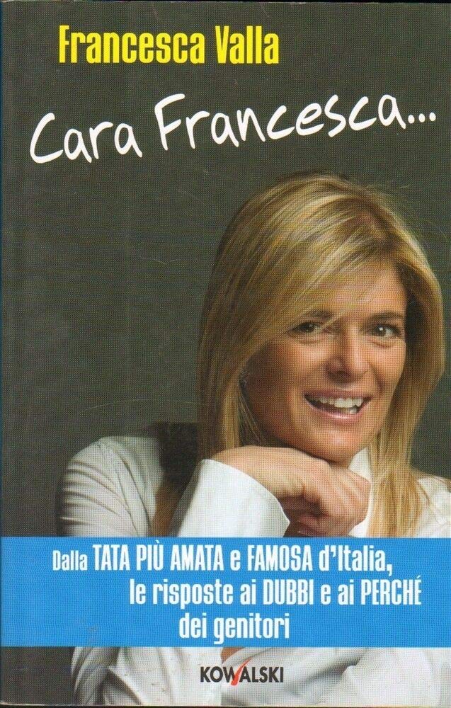Cara Francesca... Dalla tata più amata e famosa d'Italia, le risposte ai dubbi e ai perché dei genitori Parents & Children
