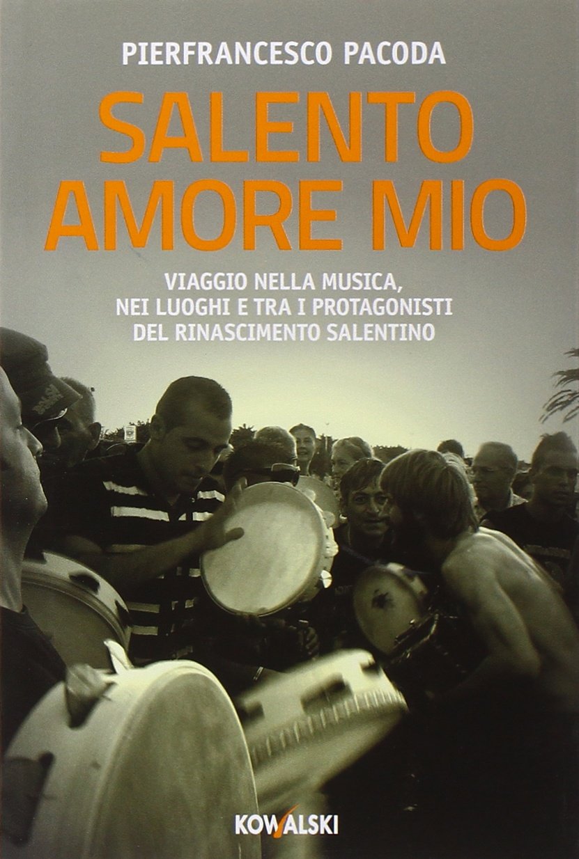 Salento amore mio. Viaggio nella musica, nei luoghi e tra i protagonisti del rinascimento salentino Books