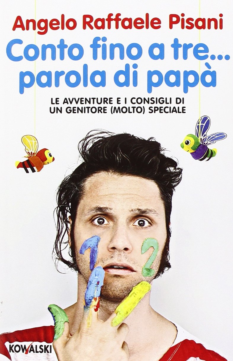 Conto fino a tre... parola di papà. Le avventure e i consigli di un genitore (molto) speciale book