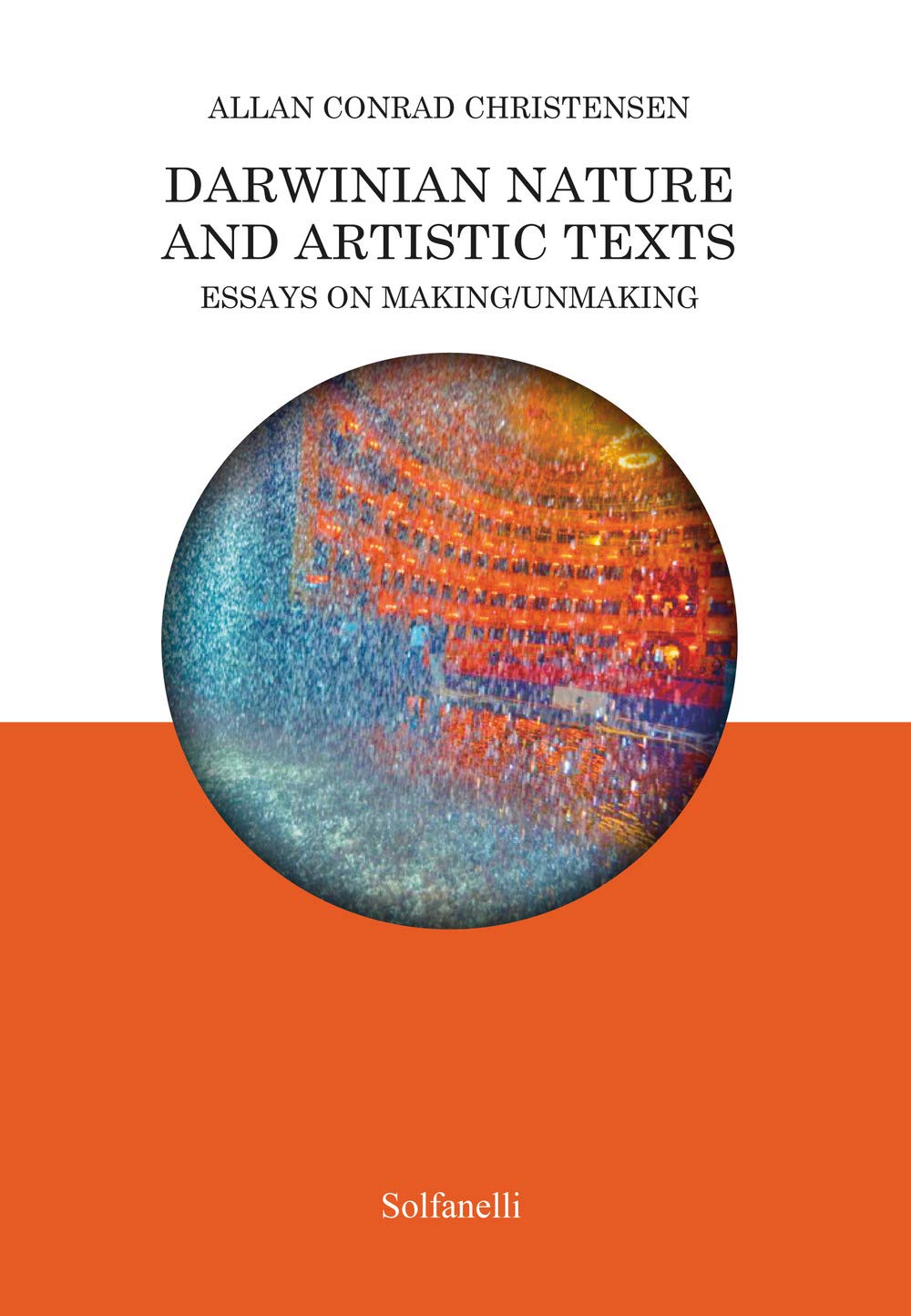 Darwinian nature and artistic texts. Essays on making/unmaking Film, Art & Culture