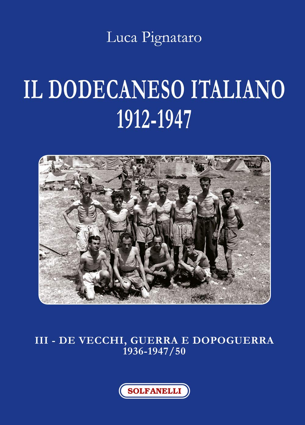 Il Dodecaneso italiano 1912-1947 (I diamanti) Politics & History