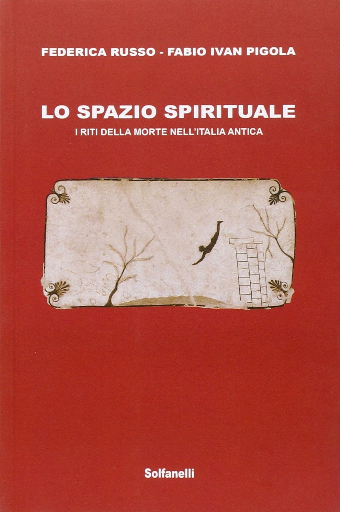 Lo spazio spirituale. I riti della morte nell'Italia antica book