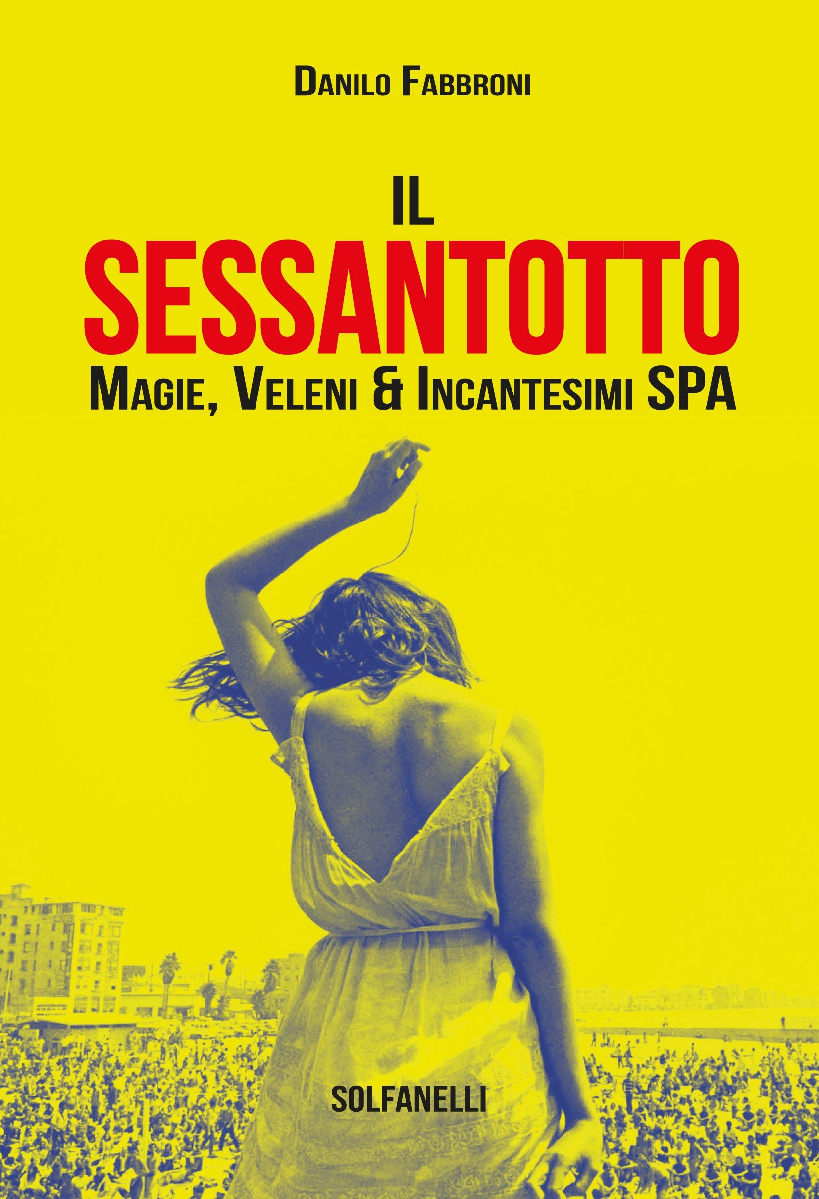 Il Sessantotto. Magie, veleni & incantesimi Spa book