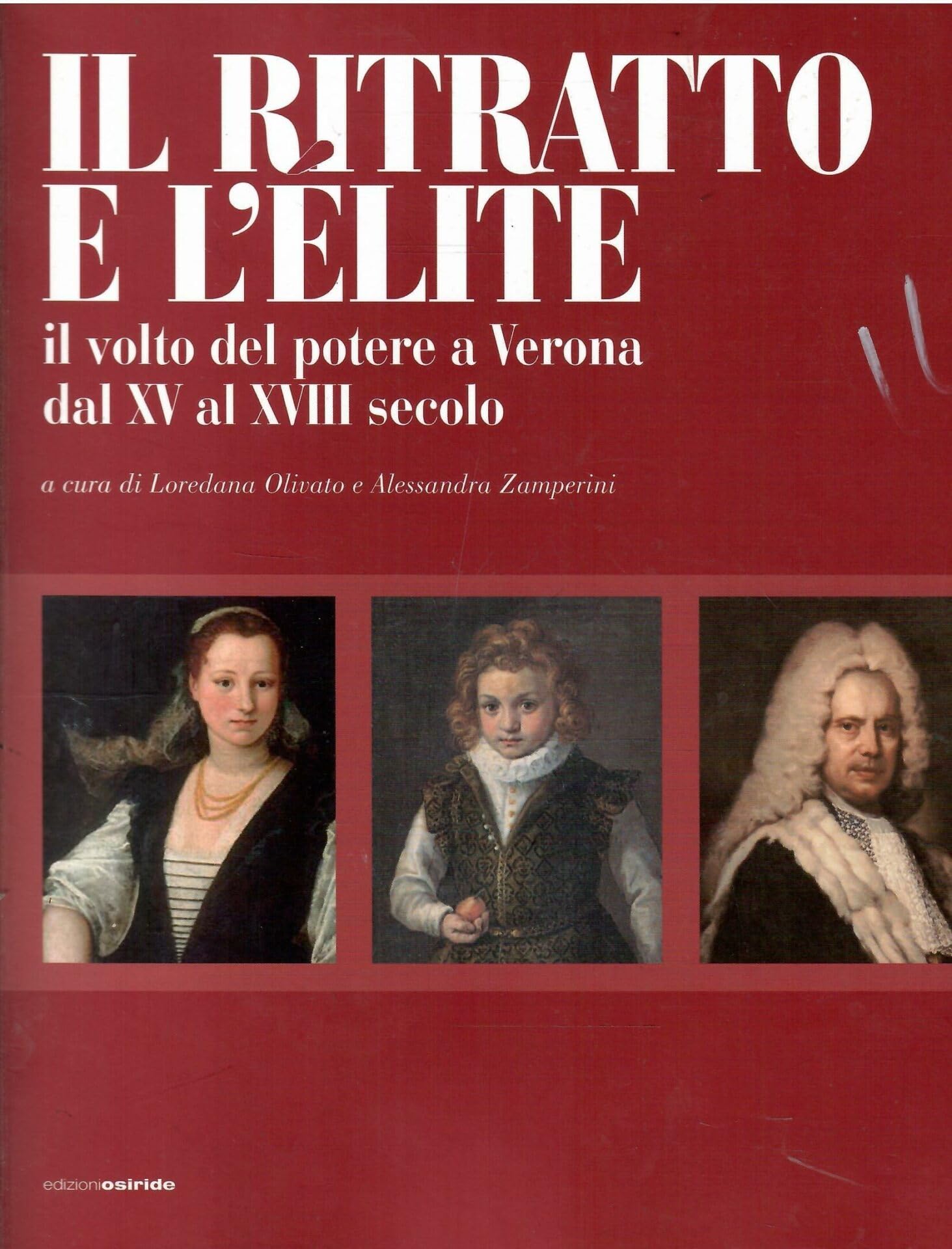 Il ritratto e l'élite. Il volto del potere a Verona dal XV al XVIII secolo book