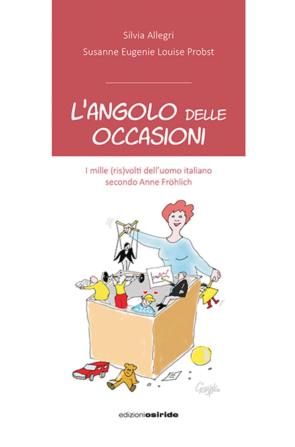 L'angolo delle occasioni. I mille (ris)volti dell'uomo italiano secondo Anne Fröhlich book