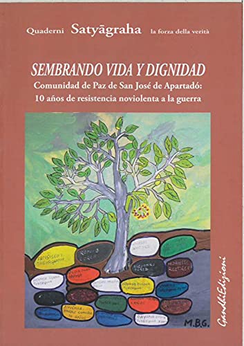 Seminando vita e dignità. La Comunità di Pace di San José de Apartado. Ediz. italiana e spagnola book