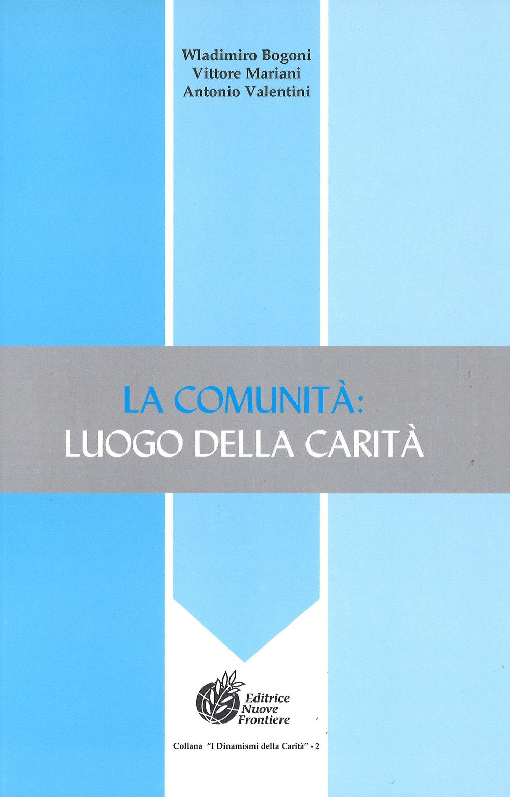 La comunità. Luogo di carità (I dinamismi della carità) Religion & Esotericism