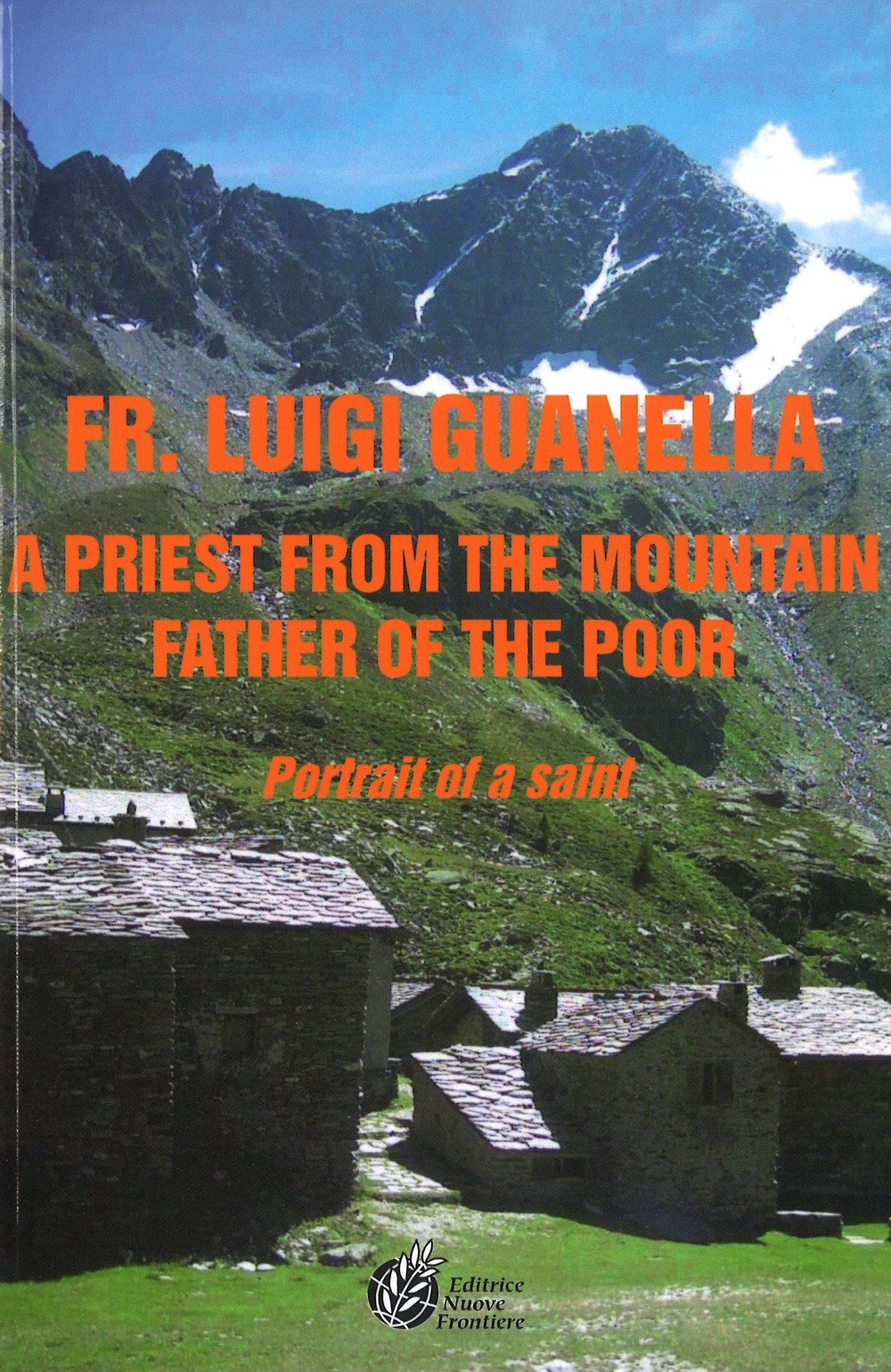 Fr. Luigi Guanella a priest from the mountain father of the poor. Portrai of a saint Politics & History