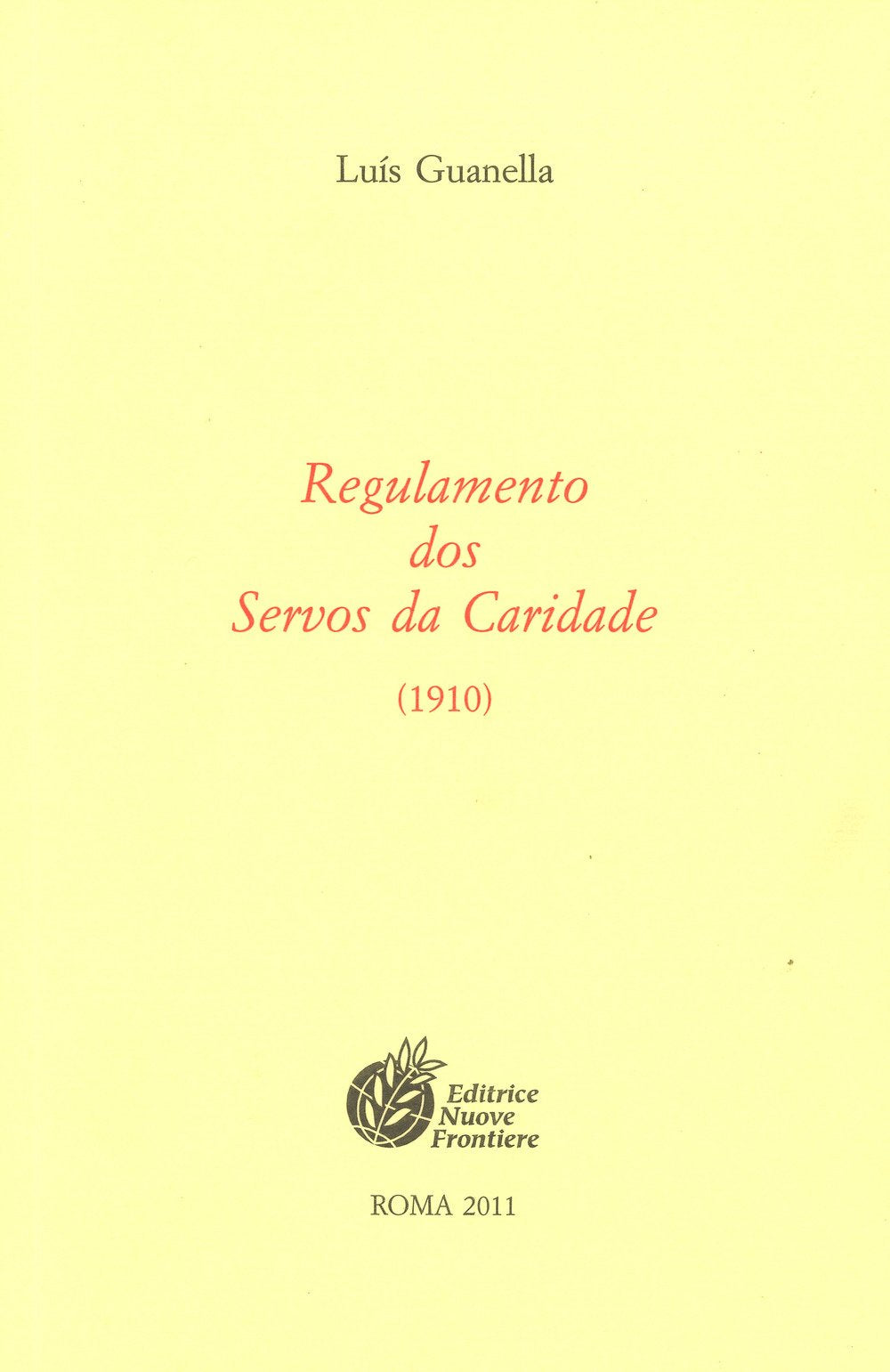 Regulamento Dos Servos Da Caridade (1910) Religion & Esotericism