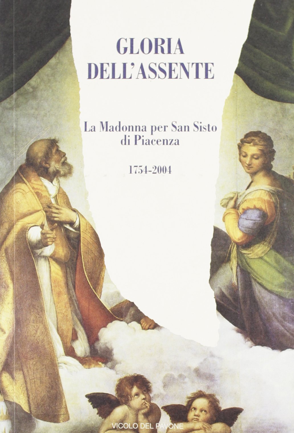 Gloria dell'assente. La Madonna per San Sisto di Piacenza. 1754-2004 (Il tempo presente) Film, Art & Culture