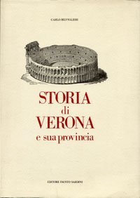Storia di Verona e la sua provincia (rist. anast.) Politics & History