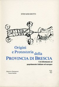 Le origini di Brescia e sua provincia (Vol. 2) Politics & History