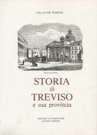 Storia di Treviso e la sua provincia (rist. anast.) Politics & History