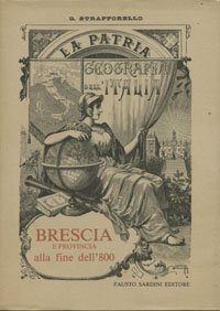 Brescia e provincia nella storia, arte e geografia di tutti i suoi paesi Politics & History