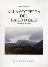 Alla scoperta del lago d'Iseo. Il paesaggio naturale: la geologia (Vol. 1) Leisure, Home & Garden