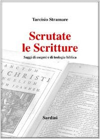 Scrutate le Scritture. Saggi di esegesi e di teologia biblica (Bibbia e Oriente. Supplementa) Religion & Esotericism