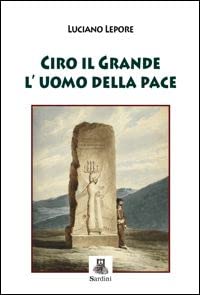 Ciro il grande l'uomo della pace (Bibbia e Oriente. Supplementa) Religion & Esotericism
