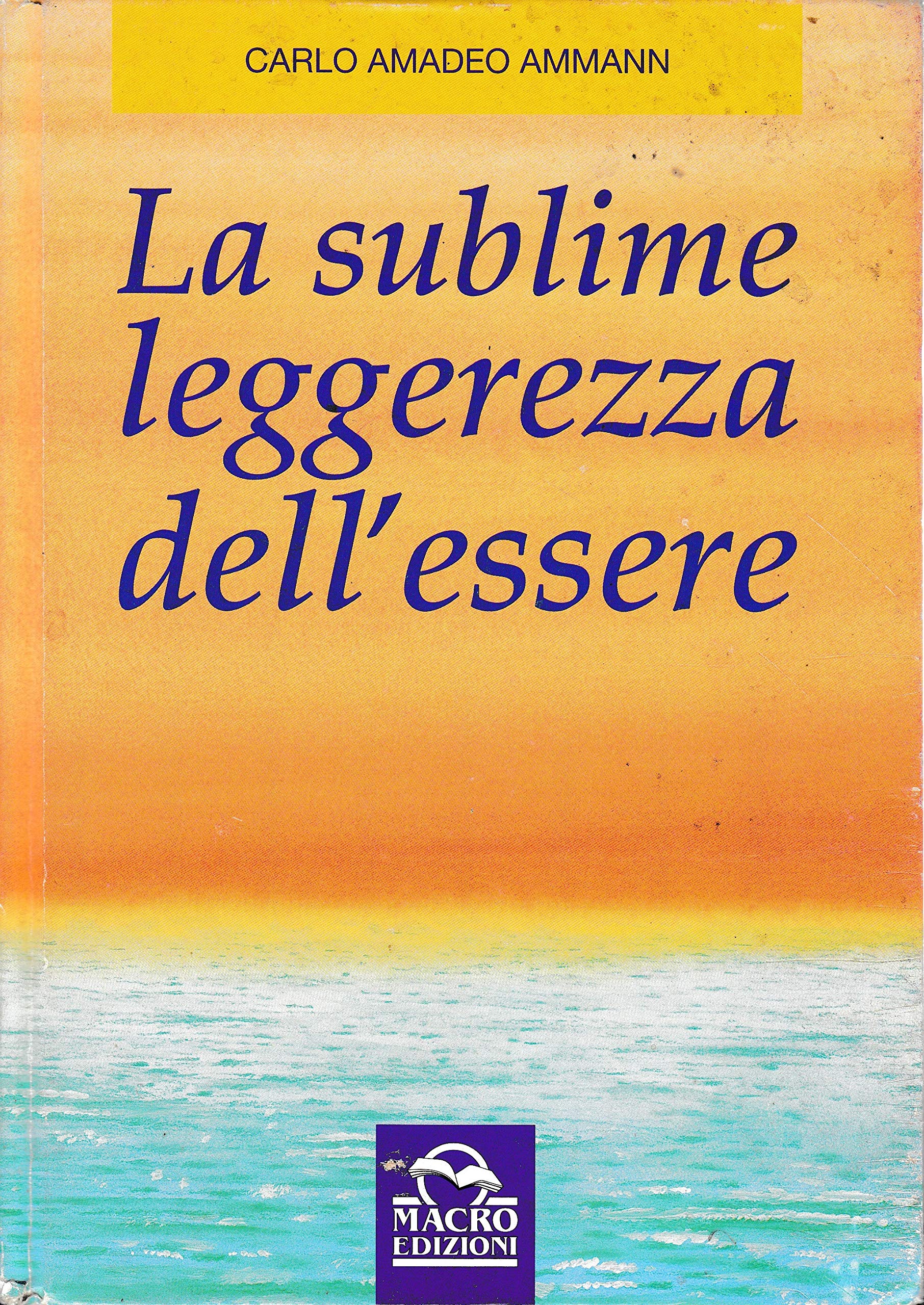 La sublime leggerezza dell'essere. Come provare l'indipendenza della libertà spirituale grazie alla gioia di essere nel corpo book