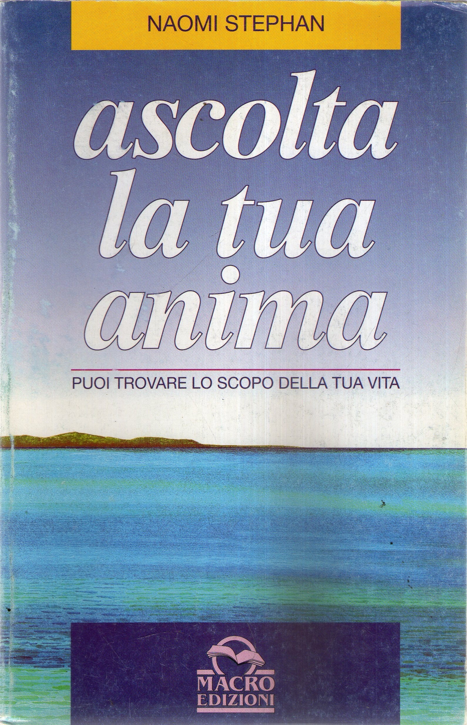 Ascolta la tua anima. Puoi scoprire la missione della tua vita Religion & Esotericism