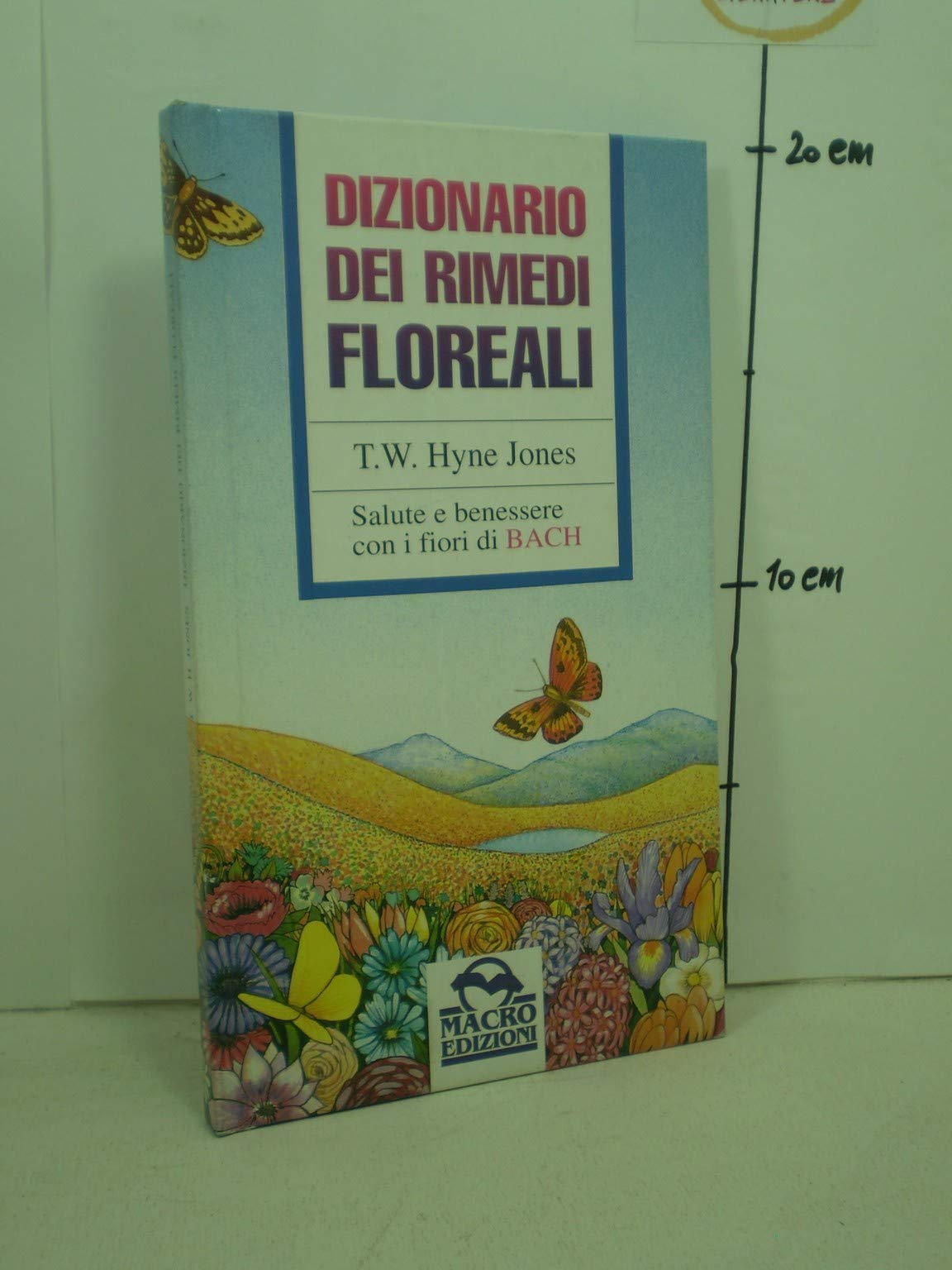 Dizionario dei rimedi floreali. Salute e benessere con i fiori di Bach Religion & Esotericism