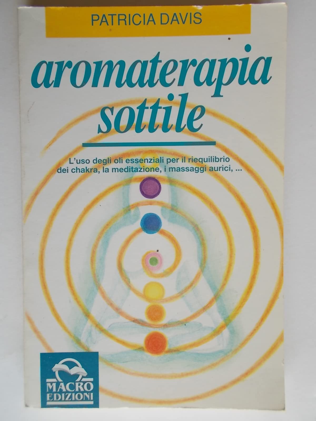 Aromaterapia sottile. L'uso degli oli essenziali per il riequilibrio dei chakra, la meditazione, i massaggi aurici (Nuova saggezza) Health, Nutrition & Fitness