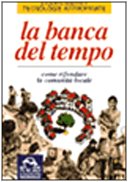 La banca del tempo. Come rifondare la comunità locale (Ecologia e società) Business, Finance & Career