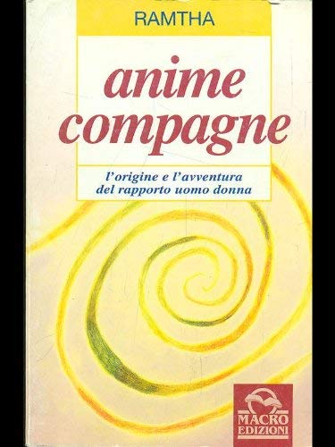 Anime compagne. L'origine e l'avventura del rapporto uomo-donna book