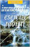 Immortale con gli esercizi taoisti (Nuova saggezza) Religion & Esotericism