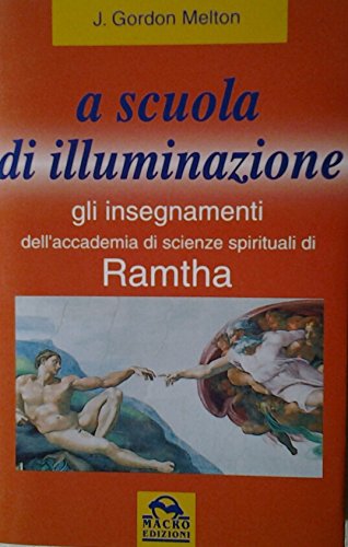 A scuola di illuminazione. Gli insegnamenti dell'accademia della scuola di Ramtha (Nuova saggezza) Philosophy