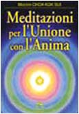 Meditazioni per l'unione con l'anima Religion & Esotericism