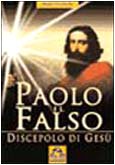 Paolo il falso. Discepolo di Gesù (Antiche conoscenze) Religion & Esotericism
