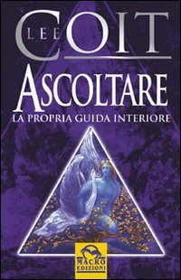 Ascoltare la propria guida interiore (I nostri autori più amati) Religion & Esotericism